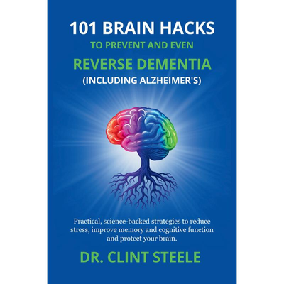 101 Brain hacks to prevent and even reverse dementia